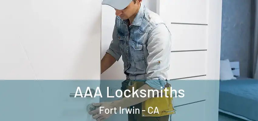 AAA Locksmiths Fort Irwin - CA