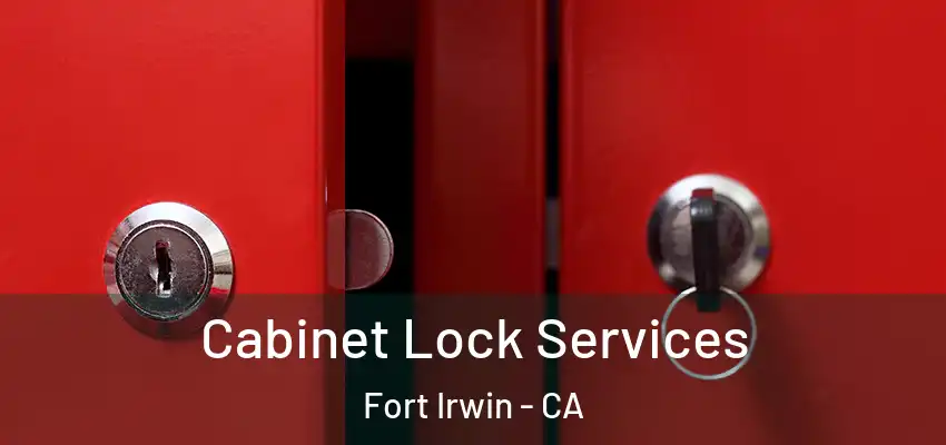  Cabinet Lock Services Fort Irwin - CA