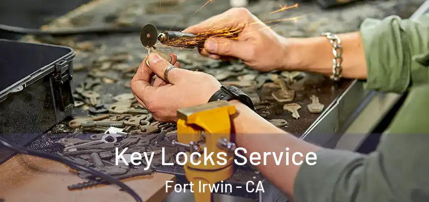  Key Locks Service Fort Irwin - CA