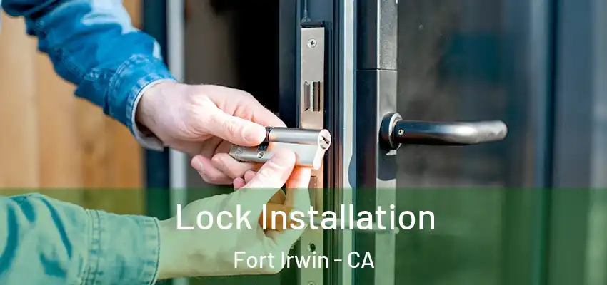 Lock Installation Fort Irwin - CA
