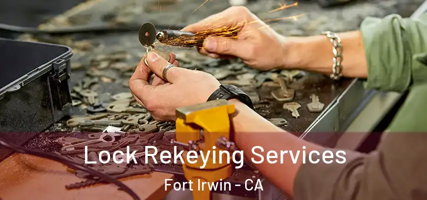 Lock Rekeying Services Fort Irwin - CA
