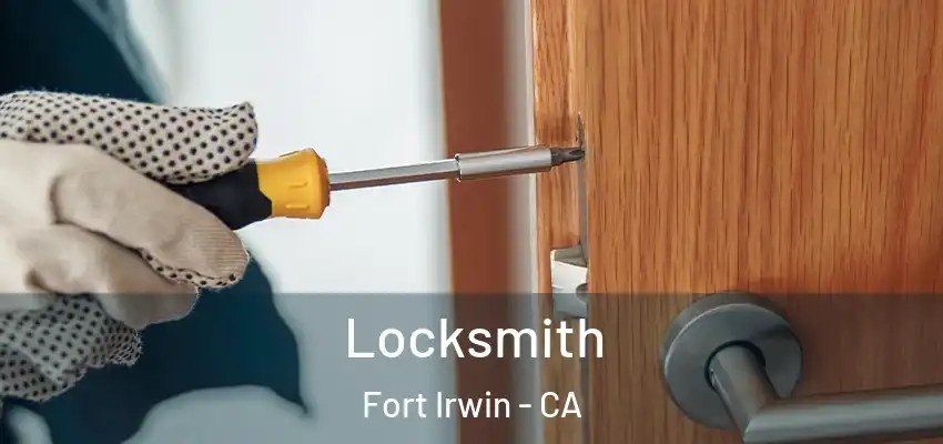 Locksmith Fort Irwin - CA