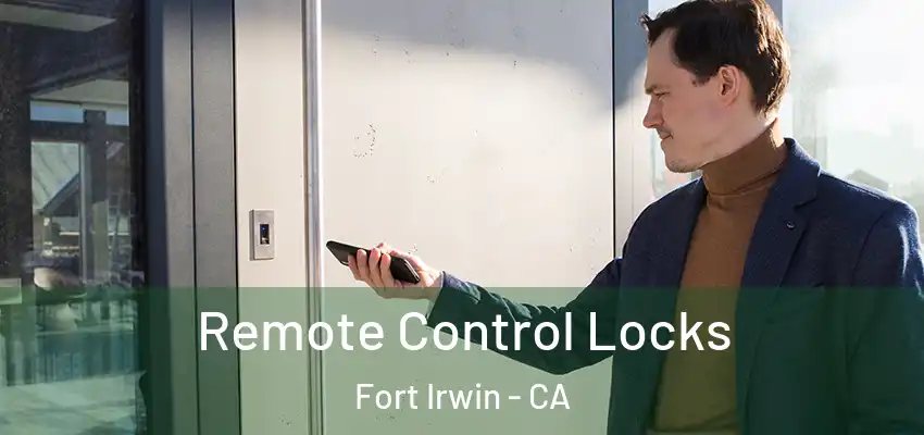 Remote Control Locks Fort Irwin - CA